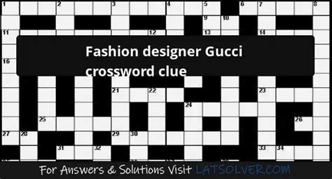 who was the designer of gucci|designer Gucci crossword clue.